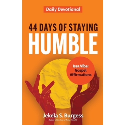 (영문도서) 44 Days of Staying Humble: Daily Devotional Paperback, Mynd Matters Publishing, English, 9781957092935