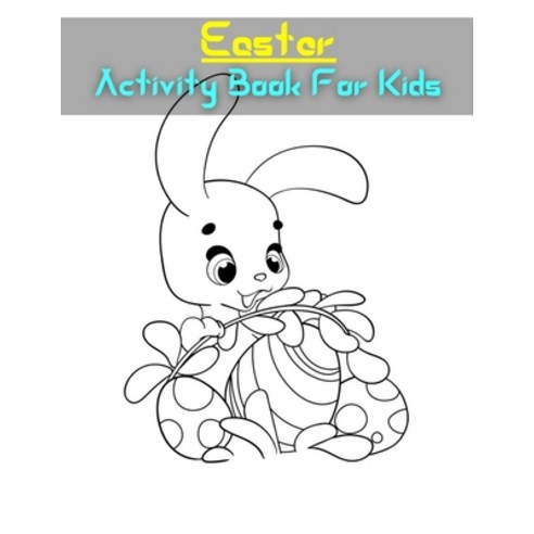 Easter Activity Book For Kids: Best Pickture For Easter Coloring Book For Kids Age 4-8(60 Coloring P... Paperback, Independently Published, English, 9798720362850