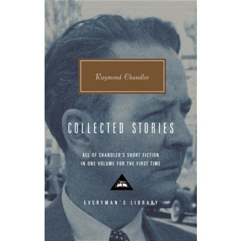 (영문도서) Collected Stories of Raymond Chandler: Introduction by John Bayley Hardcover, Everyman''s Library, English, 9780375415005
