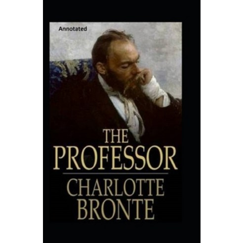 The Professor Annotated Paperback, Independently Published, English, 9798701363517