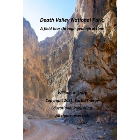Death Valley National Park: A field tour through geological time Paperback, Independently Published, English, 9798713084783