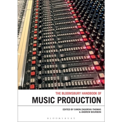 (영문도서) The Bloomsbury Handbook of Music Production Paperback, Bloomsbury Academic, English, 9781501393426
