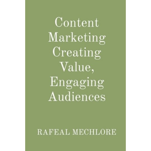 (영문도서) Content Marketing Creating Value Engaging Audiences Paperback, Prime Publicatins, English, 9788196716134