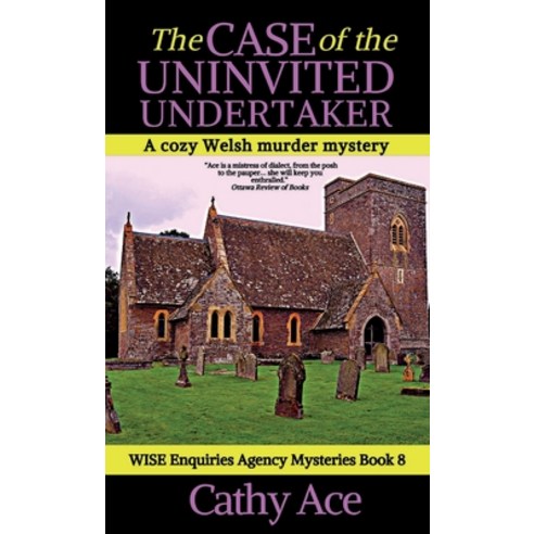 (영문도서) The Case of the Uninvited Undertaker: A WISE Enquiries Agency cozy Welsh murder mystery Hardcover, Four Tails Publishing Ltd., English, 9781990550140