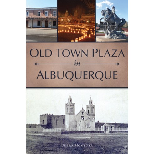 (영문도서) Old Town Plaza in Albuquerque Paperback, History Press, English, 9781467155090
