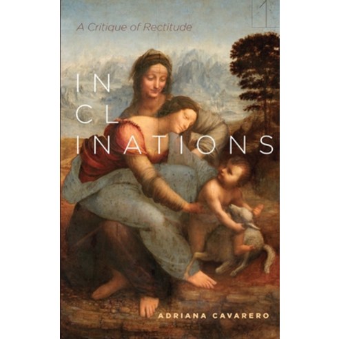 (영문도서) Inclinations: A Critique of Rectitude Hardcover, Stanford University Press, English, 9780804792189