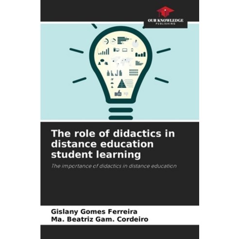(영문도서) The role of didactics in distance education student learning Paperback, Our Knowledge Publishing, English, 9786207710645