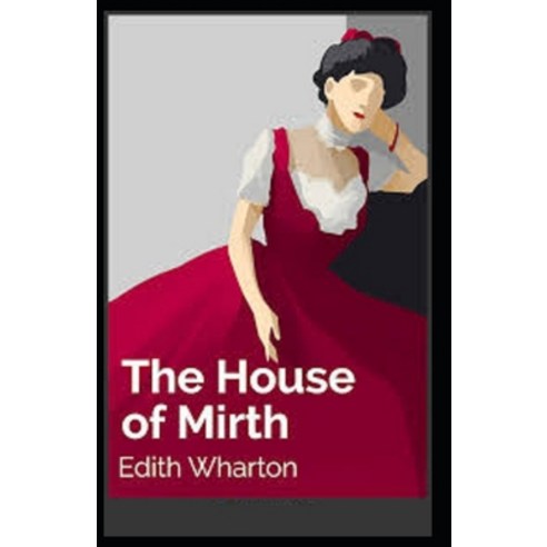 The House of Mirth Illustrated Paperback, Independently Published, English, 9798730052543