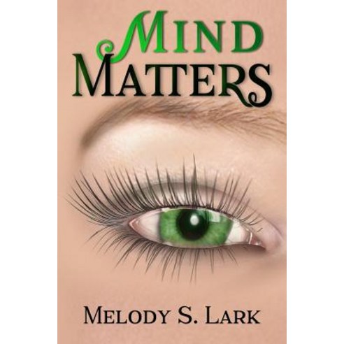 (영문도서) Mind Matters Paperback, Blythe Melody Sargent, English, 9780997513233