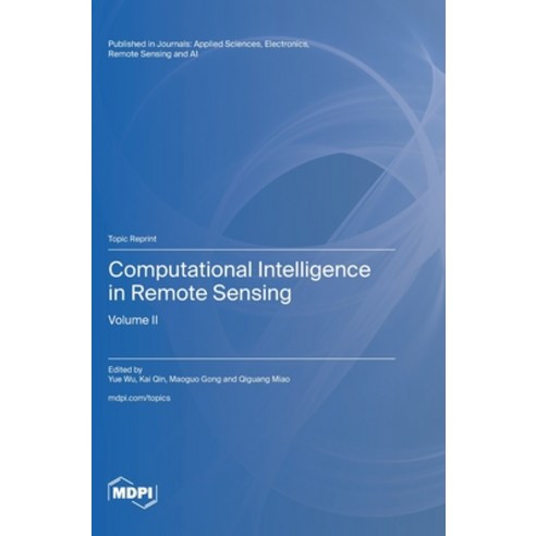 (영문도서) Computational Intelligence in Remote Sensing: Volume II Hardcover, Mdpi AG, English, 9783725804139