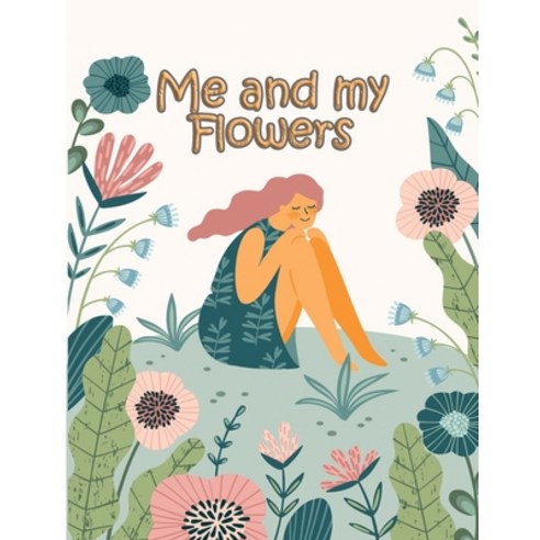 Me and my Flowers: large print easy activity coloring book for adult senior women Paperback, Independently Published