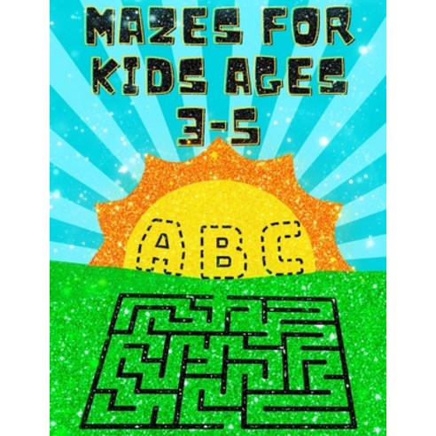 (영문도서) Mazes for Kids Ages 3-5: Alphabet Mazes Activity Workbook for Kids 3-5 with Cursive Handwriti... Paperback, Independently Published, English, 9798512582398