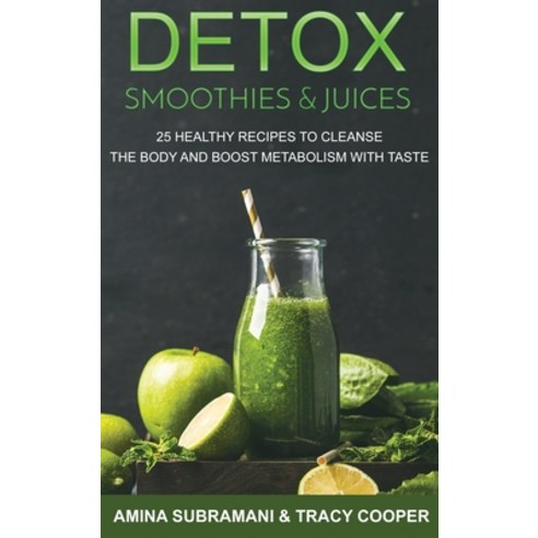 (영문도서) Detox Smoothies & Juices Hardcover, Amina Subramani, English, 9781803071329