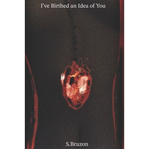 (영문도서) I''ve Birthed An Idea Of You Paperback, Dark Thirty Poetry Publishing, English, 9781739254650