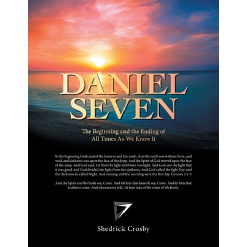 (영문도서) Daniel Seven: The Beginning and the Ending of All Times as We Know It Paperback, iUniverse, English, 9781663243249
