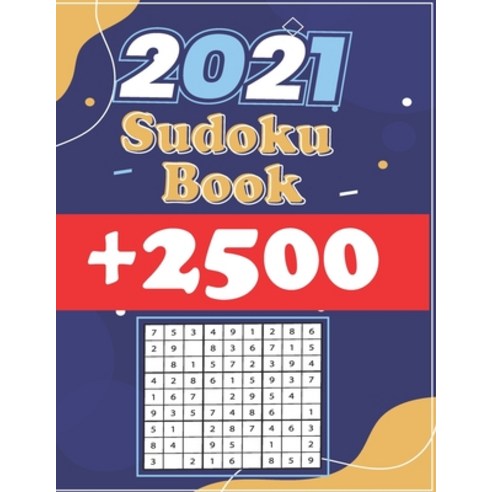(영문도서) Sudoku Book + 2500: Vol 4 - The Biggest Largest Fattest Thickest Sudoku Book on Earth for ... Paperback, Independently Published, English, 9798504425177