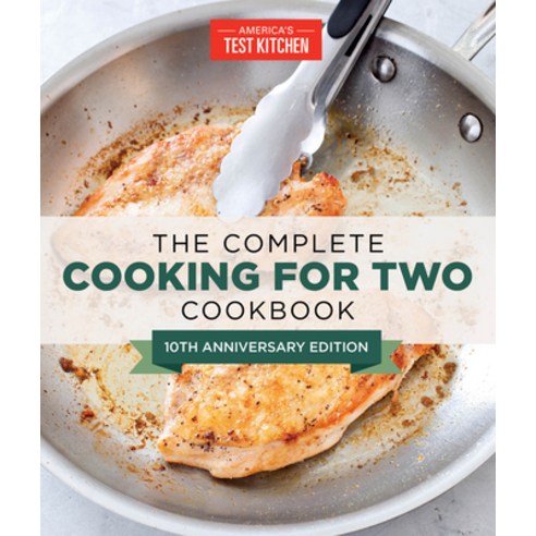 (영문도서) The Complete Cooking for Two Cookbook 10th Anniversary Edition: 650 Recipes for Everything Y... Paperback, America''s Test Kitchen, English, 9781954210868