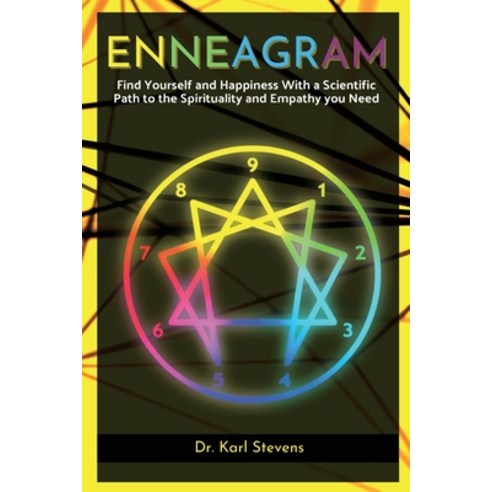 (영문도서) Enneagram: Find Yourself and Happiness With a Scientific Path to the Spirituality and Empathy... Paperback, Dr. Karl Stevens, English, 9781801568425