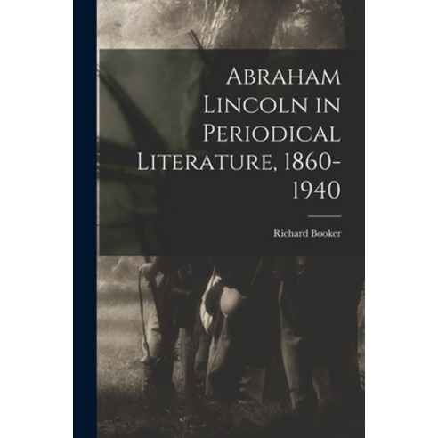 (영문도서) Abraham Lincoln in Periodical Literature 1860-1940 Paperback, Hassell Street Press, English, 9781014333339