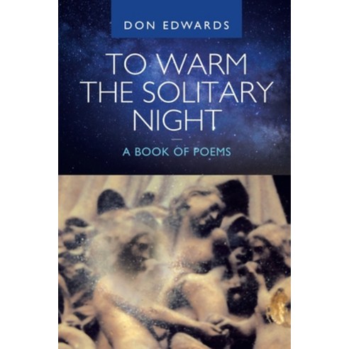 (영문도서) To Warm the Solitary Night - a Book of Poems Paperback, Authorhouse, English, 9781665533607