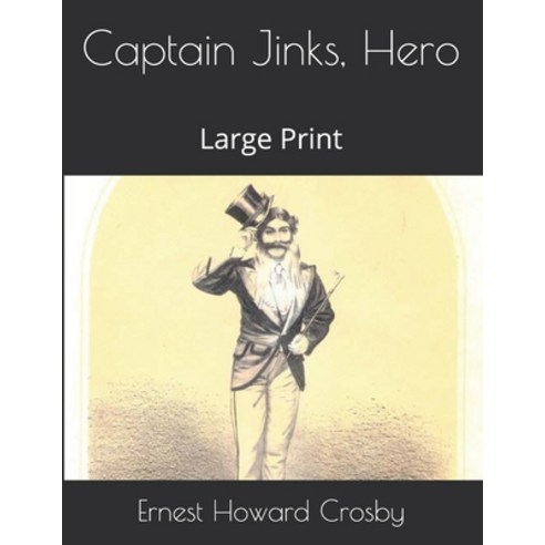 Captain Jinks Hero: Large Print Paperback, Independently Published, English, 9798575826262