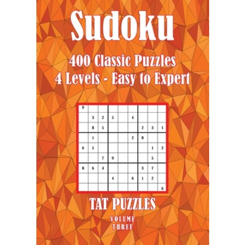 (영문도서) Sudoku 400 Classic Puzzles Volume 3: 4 Levels - Easy to Expert Paperback, Tried and Trusted Indie Pub..., English, 9781922695314