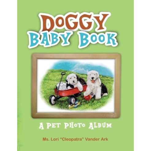 (영문도서) Doggy Baby Book: A Pet Photo Album Paperback, Createspace Independent Pub..., English, 9781478179771