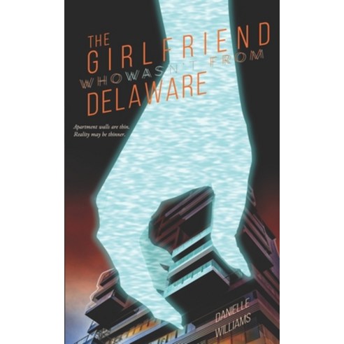 The Girlfriend Who Wasn''t from Delaware Paperback, Independently Published