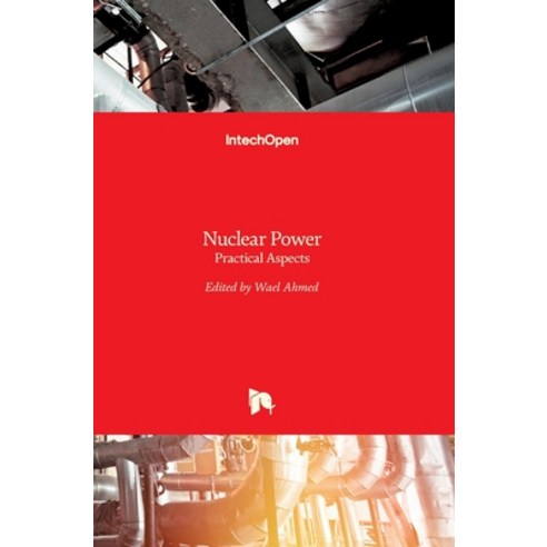 (영문도서) Nuclear Power: Practical Aspects Hardcover, Intechopen, English, 9789535107781