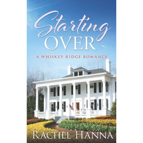 Starting Over: A Whiskey Ridge Romance Paperback, Independently Published