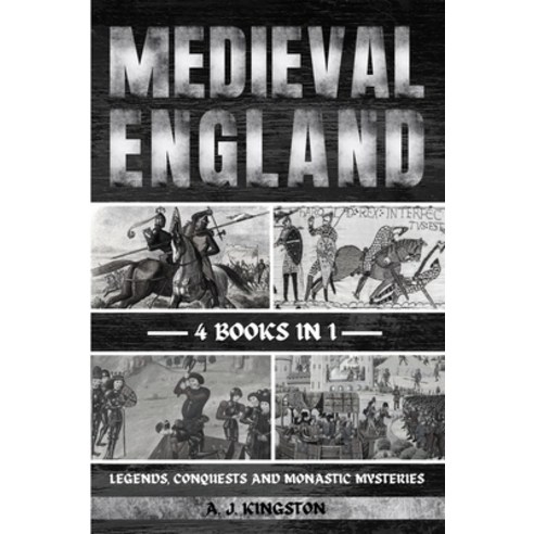 (영문도서) Medieval England: Legends Conquests And Monastic Mysteries Paperback, Pastor Publishing Ltd, English, 9781839384622