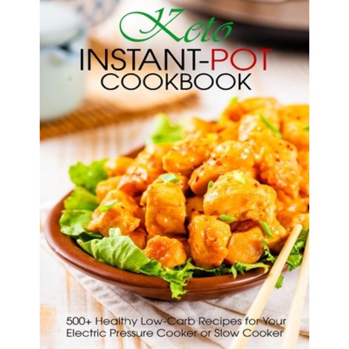 Keto Instant-Pot Cookbook: Ketogenic Diet Pressure Cooker Recipes Made Easy and Fast Paperback, Independently Published, English, 9798705052455
