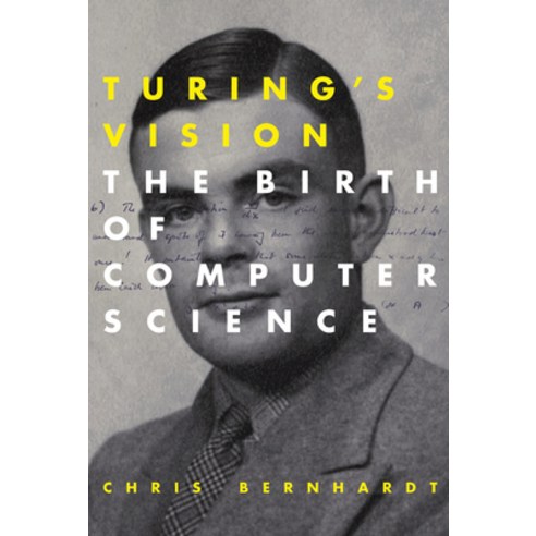 (영문도서) Turing''s Vision: The Birth of Computer Science Paperback, MIT Press, English, 9780262533515