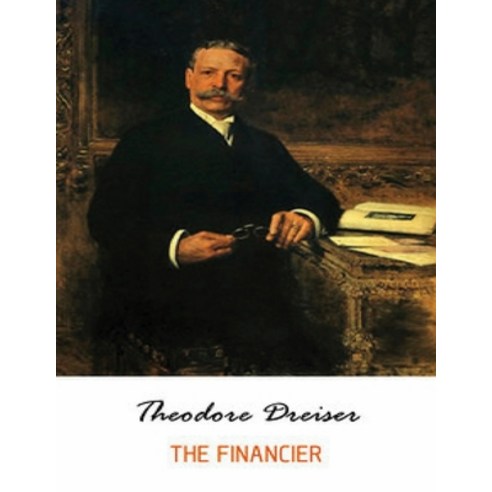 The Financier (Annotated) Paperback, Independently Published