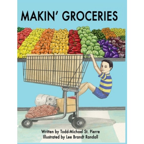 Makin'' Groceries Hardcover, Cypress/Baird Books, English, 9780974260266