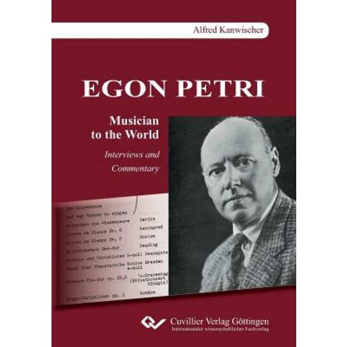 (영문도서) EGON PETRI Musician to the World. Interviews and Commentary Paperback, Cuvillier, English, 9783736999688