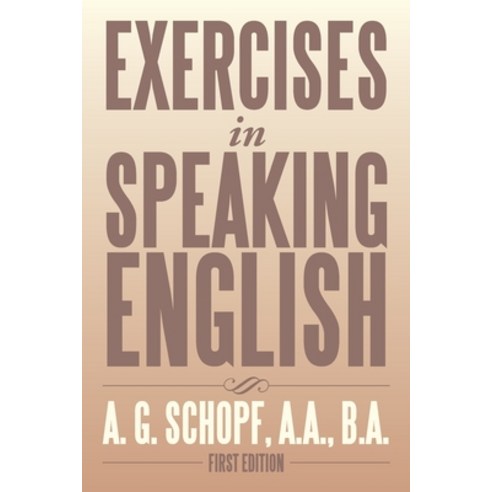 (영문도서) Exercises in Speaking English Paperback, Xlibris Us, 9781493111220