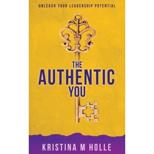 (영문도서) The Authentic You: Unleash Your Leadership Potential Paperback, Tellwell Talent, English, 9780228845539
