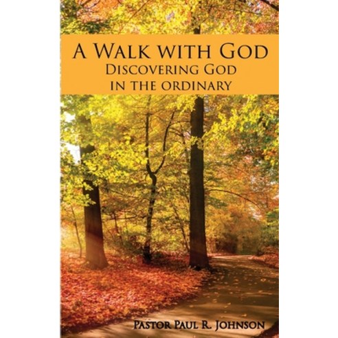 A Walk with God: Discovering God in the Ordinary Paperback, Fuzionpress, English, 9781946195814