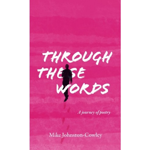 (영문도서) Through These Words: A journey of poetry Paperback, Lulu.com, English, 9781447805267
