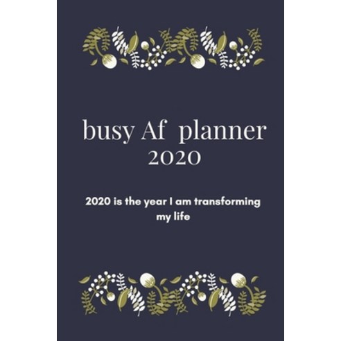 busy af planner 2020: busy af planner 2020 / Weekly & Monthly color 48 pages Paperback, Independently Published