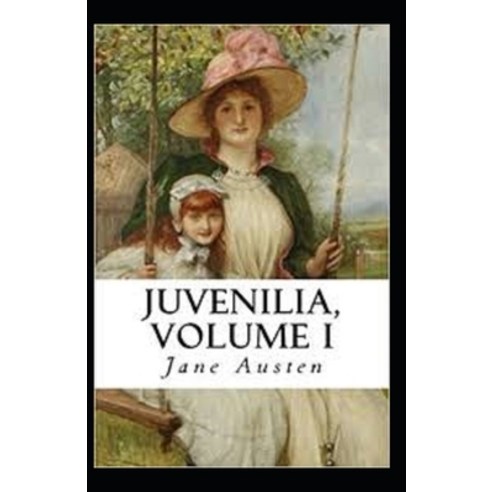(영문도서) Juvenilia Volume I Annotated Paperback, Independently Published, English, 9798418535375