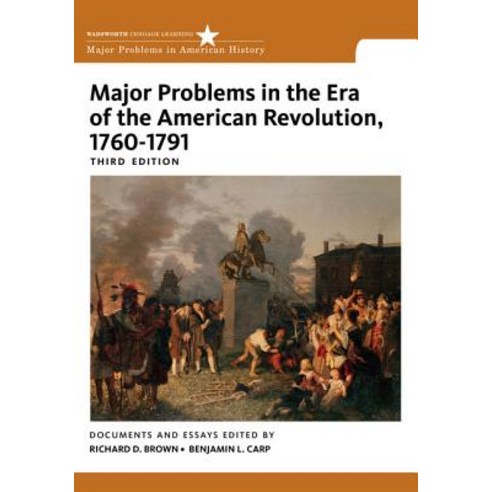 (영문도서) Major Problems in the Era of the American Revolution 1760-1791 Paperback, Cengage Learning, English, 9780495913320