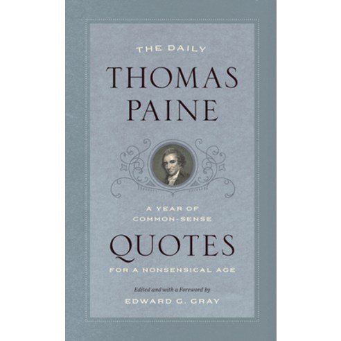 (영문도서) The Daily Thomas Paine: A Year of Common-Sense Quotes for a Nonsensical Age Paperback, University of Chicago Press, English, 9780226653518