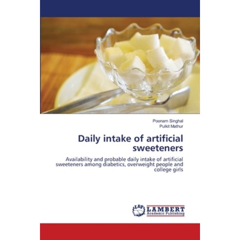 (영문도서) Daily intake of artificial sweeteners Paperback, LAP Lambert Academic Publis..., English, 9783659140945
