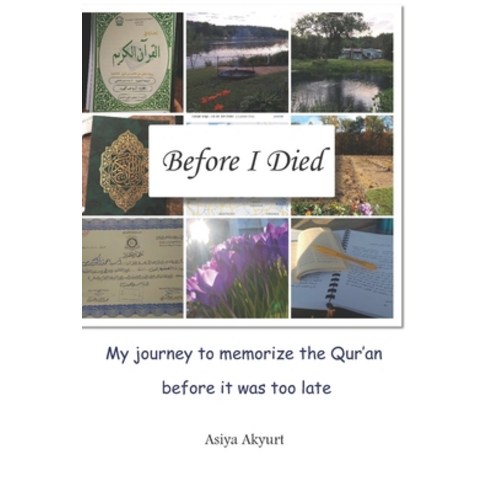 (영문도서) Before I Died: My journey to memorize the Qur''an before it was too late Paperback, Independently Published, English, 9798462406362