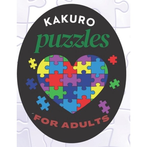 Kakuro Puzzles for Adults: Cross Sums Math Logic Puzzles - Complete Challenges from Easy to Difficul... Paperback, Independently Published, English, 9798718241761