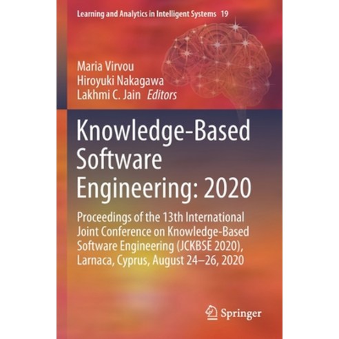 (영문도서) Knowledge-Based Software Engineering: 2020: Proceedings of the 13th International Joint Confe... Paperback, Springer, English, 9783030539511