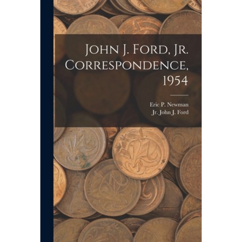 (영문도서) John J. Ford Jr. Correspondence 1954 Paperback, Hassell Street Press, English, 9781014602190