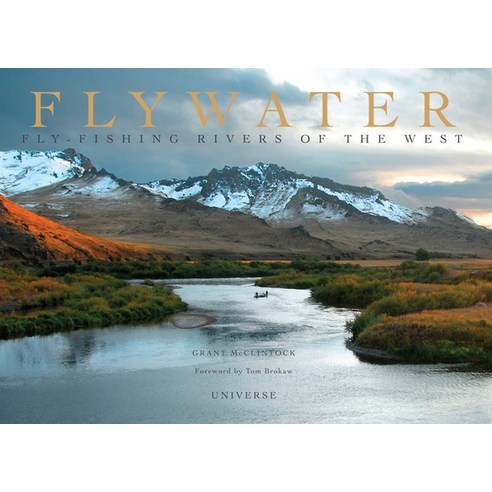 (영문도서) Flywater: Fly-Fishing Rivers of the West Hardcover, Universe Publishing(NY), English, 9780789320919